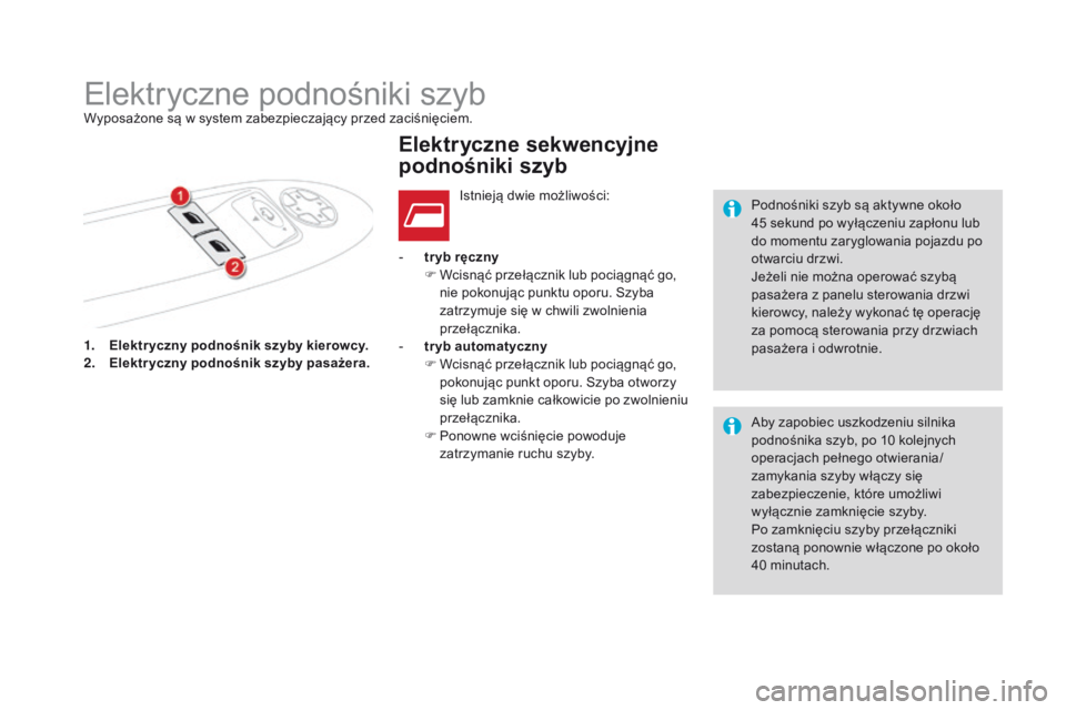 CITROEN DS4 2015  Instrukcja obsługi (in Polish) DS4_pl_Chap02_ouvertures_ed02-2015
1. Elektr yczny podnośnik szyby kierowcy.
2. Elektr yczny podnośnik szyby pasażera. -
 
t
 r yb ręczny
F  
W
 cisnąć przełącznik lub pociągnąć go, 
nie po