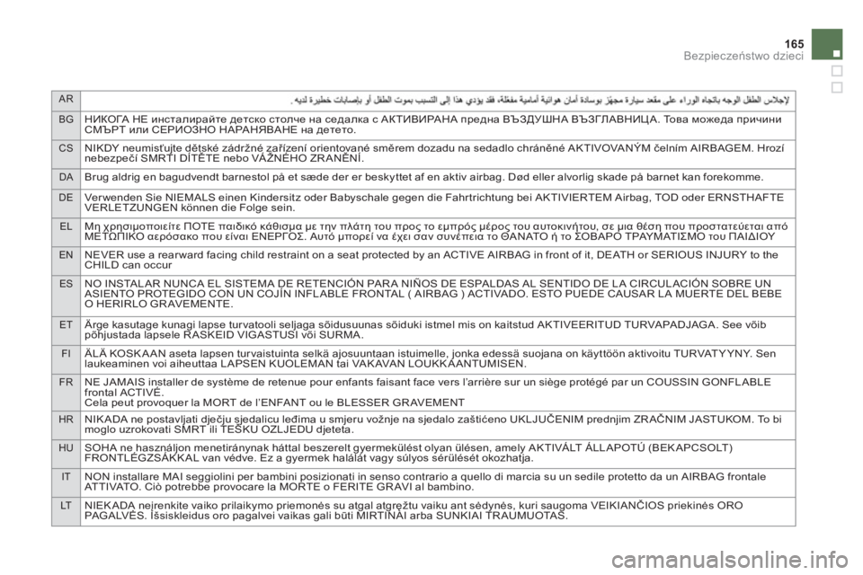 CITROEN DS4 2014  Instrukcja obsługi (in Polish) AR
BG
НИКОГА НЕ инсталирайте детско столче на седалка с АКТИВИРАНА предна ВЪЗДУШНА ВЪЗГЛАВНИЦА. То в а можеда п�