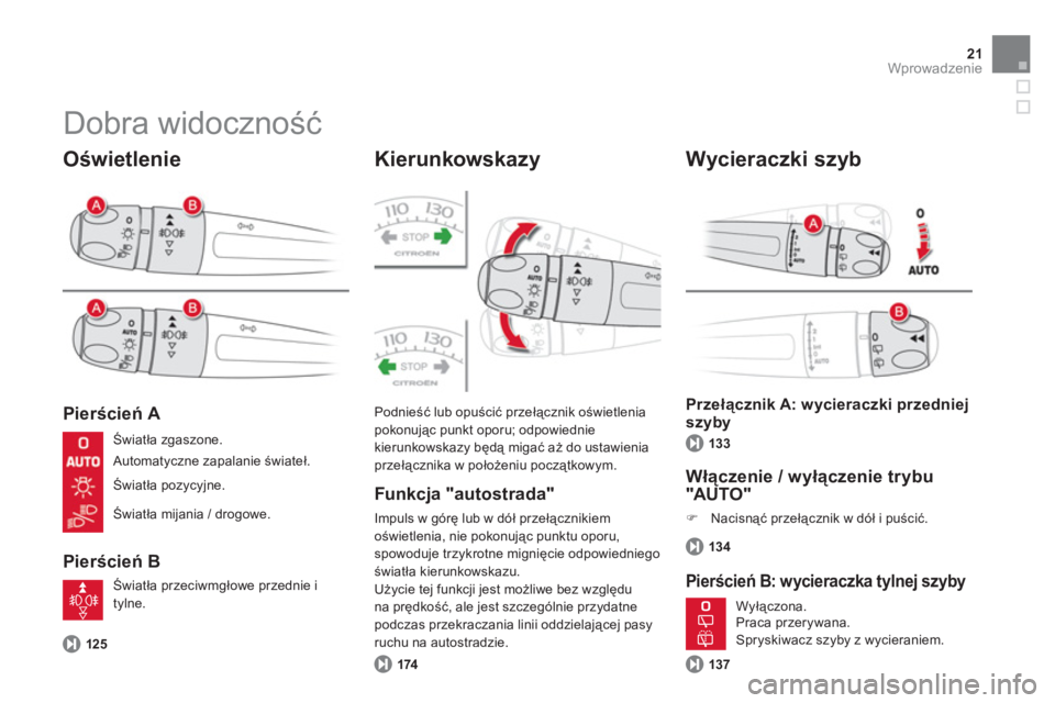 CITROEN DS4 2013  Instrukcja obsługi (in Polish) 21Wprowadzenie
  Dobra widoczność 
 
 
Oświetlenie 
 
 
Pierścień A 
   
Pierścień B 
Kierunkowskazy
 
 
125
Podnieść lub opuścić przełącznik oświetlenia pokonując punkt oporu; odpowied