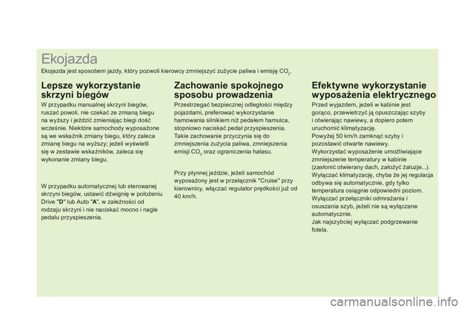 CITROEN DS4 2011  Instrukcja obsługi (in Polish)    
 
 
 
 
 
 
 
 
 
 
 
 
 
 
 
 
 
 
 
 
 
 
 
 
 
 
 
 
 
 
 
 
 
 
 
 
 
 
 
 
 
 
 
Ekojazda 
Ekojazda jest sposobem jazdy, który pozwoli kierowcy zmniejszyć zużycie paliwa i emisję CO2.
Lep
