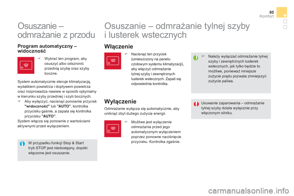 CITROEN DS5 2016 Instrukcja obsługi (in Polish) 95
DS5_pl_Chap03_confort_ed02-2015
F Należy wyłączać odmrażanie tylnej szyby i zewnętrznych lusterek
wstecznych, jak tylko będzie to
możliwe, ponieważ mniejsze
zużycie prądu pozwala zm CITROEN DS5 2016 Instrukcja obsługi (in Polish) 95
DS5_pl_Chap03_confort_ed02-2015
F Należy wyłączać odmrażanie tylnej szyby i zewnętrznych lusterek
wstecznych, jak tylko będzie to
możliwe, ponieważ mniejsze
zużycie prądu pozwala zm