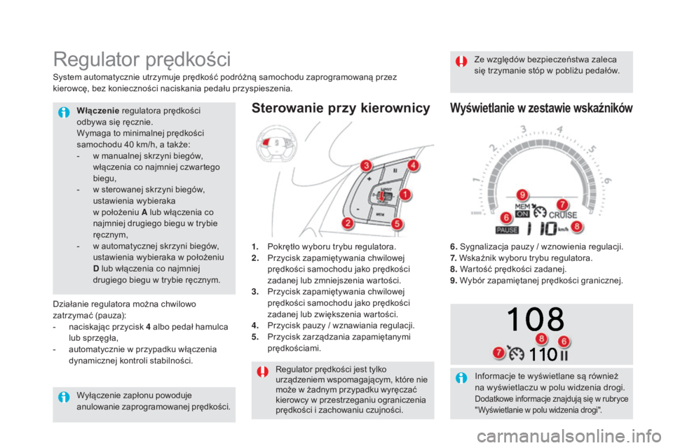CITROEN DS5 2015 Instrukcja obsługi (in Polish) DS5_pl_Chap04_conduite_ed01-2015
Regulator prędkości jest tylko
urządzeniem wspomagającym, które nie
może w żadnym przypadku wyręczać
kierowcy w przestrzeganiu ograniczenia
prędkości i CITROEN DS5 2015 Instrukcja obsługi (in Polish) DS5_pl_Chap04_conduite_ed01-2015
Regulator prędkości jest tylko
urządzeniem wspomagającym, które nie
może w żadnym przypadku wyręczać
kierowcy w przestrzeganiu ograniczenia
prędkości i