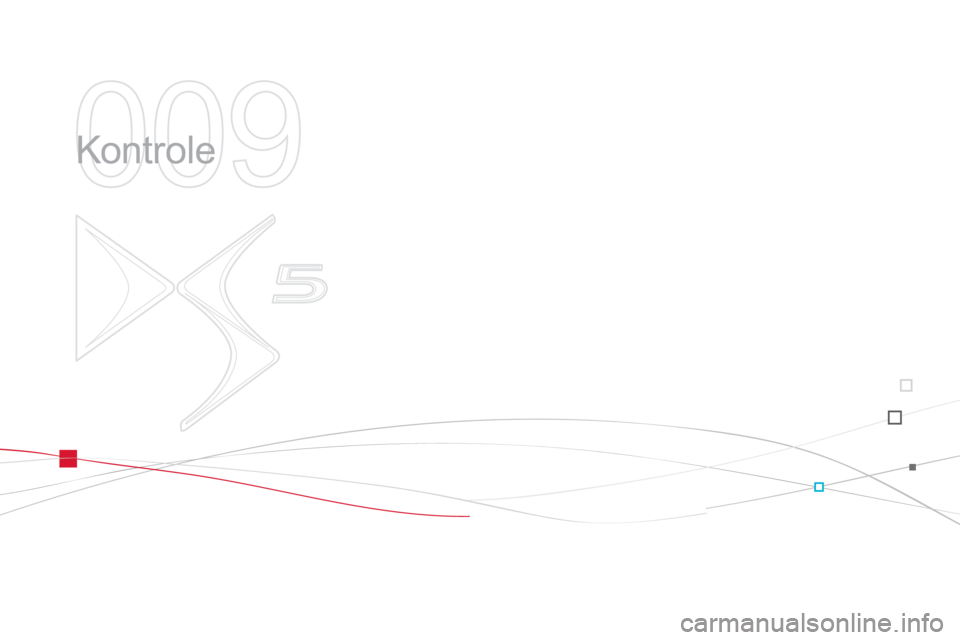 CITROEN DS5 2013  Instrukcja obsługi (in Polish) 009
  Kontrole  