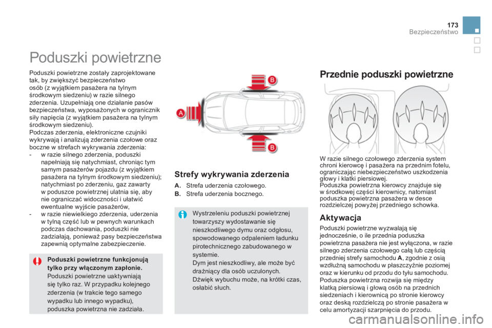 CITROEN DS5 2012  Instrukcja obsługi (in Polish) 173Bezpieczeństwo
 
Poduszki powietrzne 
 
 
Poduszki powietrzne zostały zaprojektowane
tak, by zwiększyć bezpieczeństwo 
os