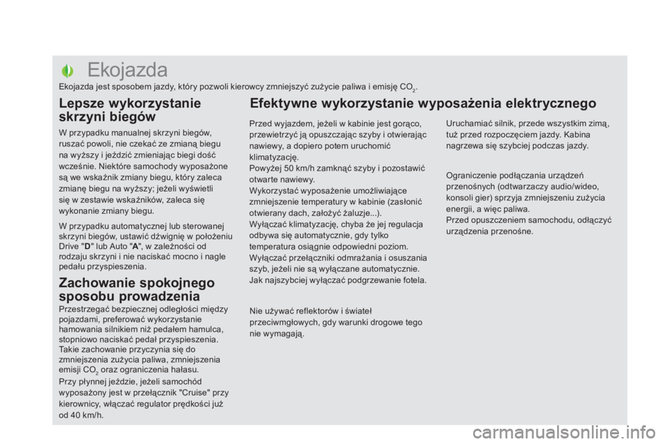 CITROEN DS5 2011  Instrukcja obsługi (in Polish)    
 
 
 
 
 
 
 
 
 
 
 
 
 
 
 
 
 
 
 
 
 
 
 
 
 
 
 
 
 
 
 
 
 
 
 
 
 
 
 
 
 
 
 
Ekojazda 
Ekojazda jest sposobem jazdy, który pozwoli kierowcy zmniejszyć zużycie paliwa i emisję CO2.
Lep