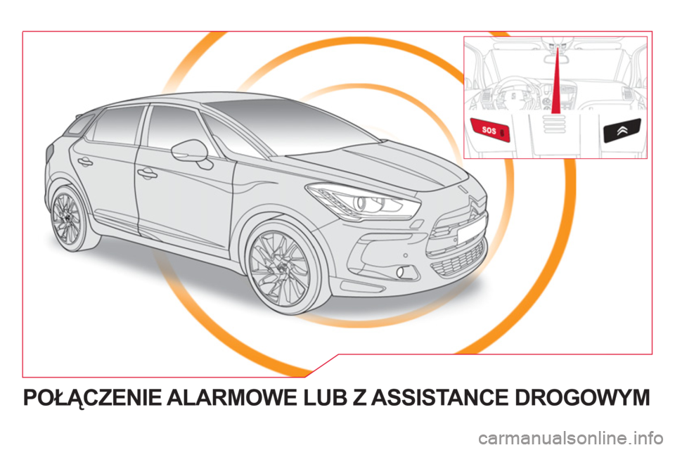 CITROEN DS5 HYBRID 2013  Instrukcja obsługi (in Polish)   POŁĄCZENIE ALARMOWE LUB Z ASSISTANCE DROGOWYM  