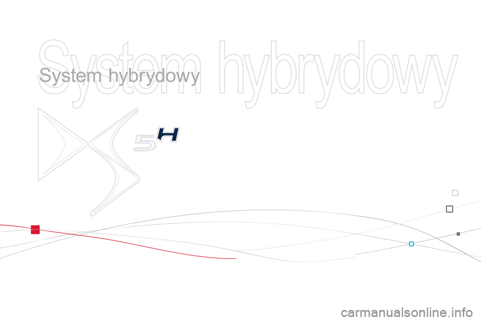 CITROEN DS5 HYBRID 2013  Instrukcja obsługi (in Polish)   System hybrydowy   
   
System hybrydowy  
  