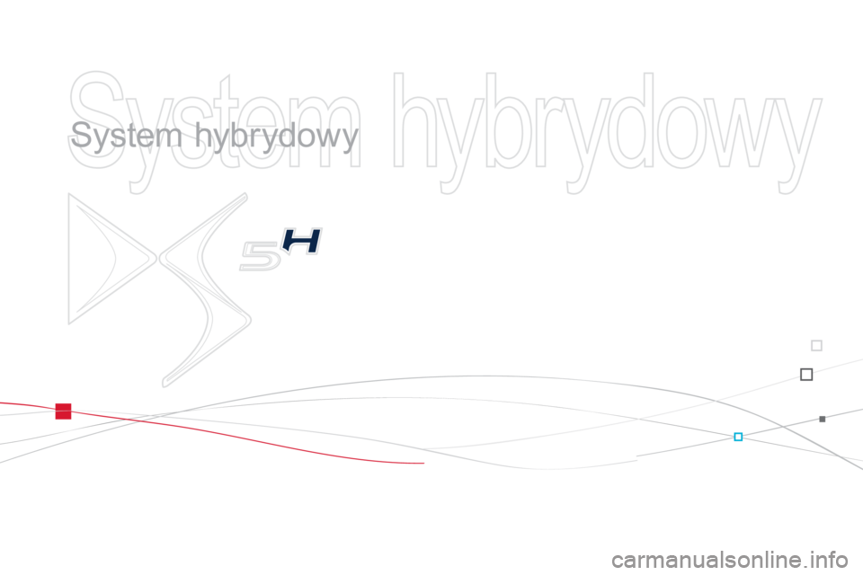 CITROEN DS5 HYBRID 2012  Instrukcja obsługi (in Polish)   System hybrydowy   
   
System hybrydowy  
  