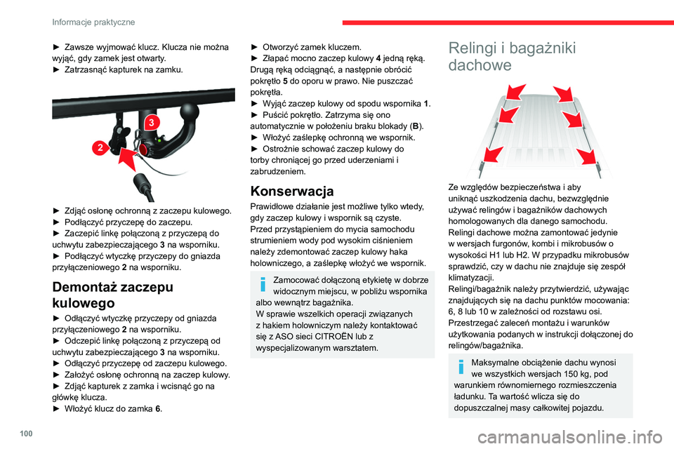 CITROEN JUMPER 2020 Instrukcja obsługi (in Polish) 100
Informacje praktyczne
W wersjach o wysokości H3 nie można
zamontować relingów ani bagażnika
dachowego.
Ściśle przestrzegać przepisów dotyczących
maksymalnej objętości przewożonego CITROEN JUMPER 2020 Instrukcja obsługi (in Polish) 100
Informacje praktyczne
W wersjach o wysokości H3 nie można
zamontować relingów ani bagażnika
dachowego.
Ściśle przestrzegać przepisów dotyczących
maksymalnej objętości przewożonego