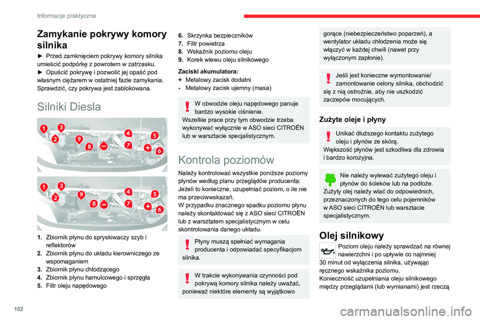 CITROEN JUMPER 2020 Instrukcja obsługi (in Polish) 102
Informacje praktyczne
normalną. Zaleca się kontrolowanie poziomu i
uzupełnianie oleju co 5000 km.
Aby zapewnić sprawność silnika i układu oczyszczania spalin, nie należy stosować
dodat CITROEN JUMPER 2020 Instrukcja obsługi (in Polish) 102
Informacje praktyczne
normalną. Zaleca się kontrolowanie poziomu i
uzupełnianie oleju co 5000 km.
Aby zapewnić sprawność silnika i układu oczyszczania spalin, nie należy stosować
dodat