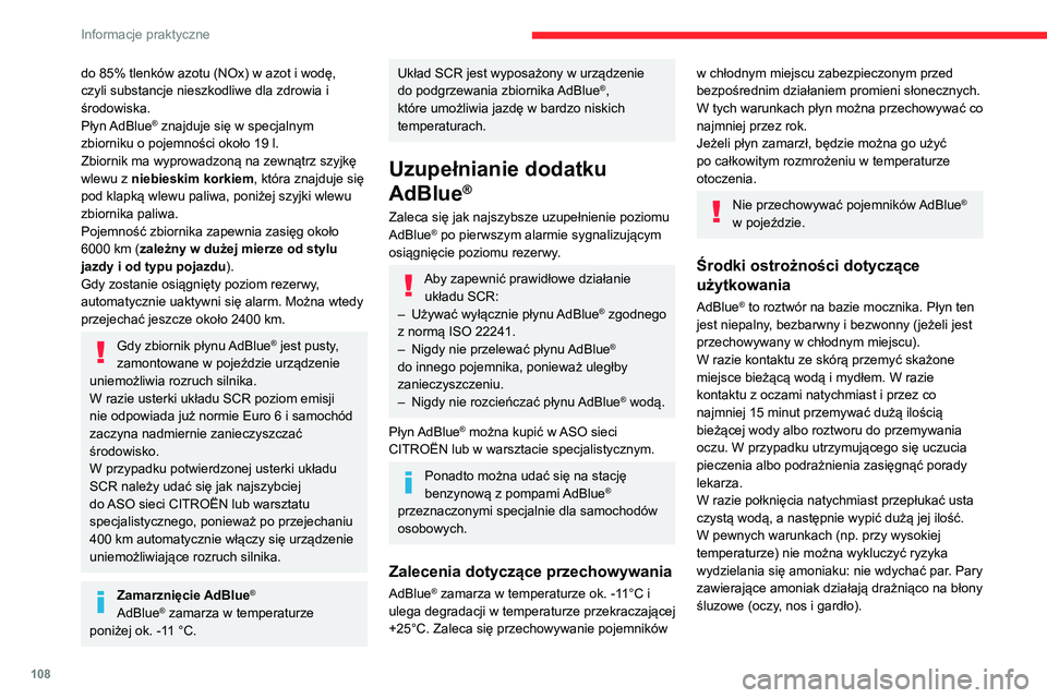 CITROEN JUMPER 2020 Instrukcja obsługi (in Polish) 108
Informacje praktyczne
Przechowywać AdBlue® w oryginalnym
pojemniku poza zasięgiem dzieci.
Procedura
Przed przystąpieniem do uzupełniania upewnić
się, że samochód jest zaparkowany na pł CITROEN JUMPER 2020 Instrukcja obsługi (in Polish) 108
Informacje praktyczne
Przechowywać AdBlue® w oryginalnym
pojemniku poza zasięgiem dzieci.
Procedura
Przed przystąpieniem do uzupełniania upewnić
się, że samochód jest zaparkowany na pł