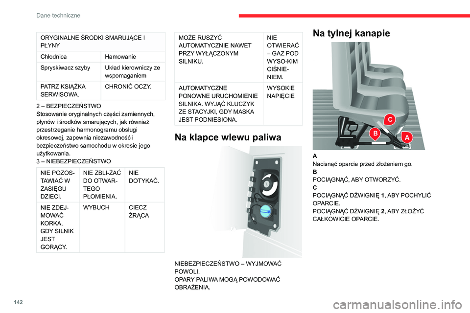 CITROEN JUMPER 2020 Instrukcja obsługi (in Polish) 142
Dane techniczne
ORYGINALNE ŚRODKI SMARUJĄCE I
PŁYNY
Chłodnica Hamowanie
Spryskiwacz szyby Układ kierowniczy ze
wspomaganiem
PATRZ KSIĄŻKA
SERWISOWA. CHRONIĆ OCZY.
2 – BEZPIECZEŃSTWO
CITROEN JUMPER 2020 Instrukcja obsługi (in Polish) 142
Dane techniczne
ORYGINALNE ŚRODKI SMARUJĄCE I
PŁYNY
Chłodnica Hamowanie
Spryskiwacz szyby Układ kierowniczy ze
wspomaganiem
PATRZ KSIĄŻKA
SERWISOWA. CHRONIĆ OCZY.
2 – BEZPIECZEŃSTWO