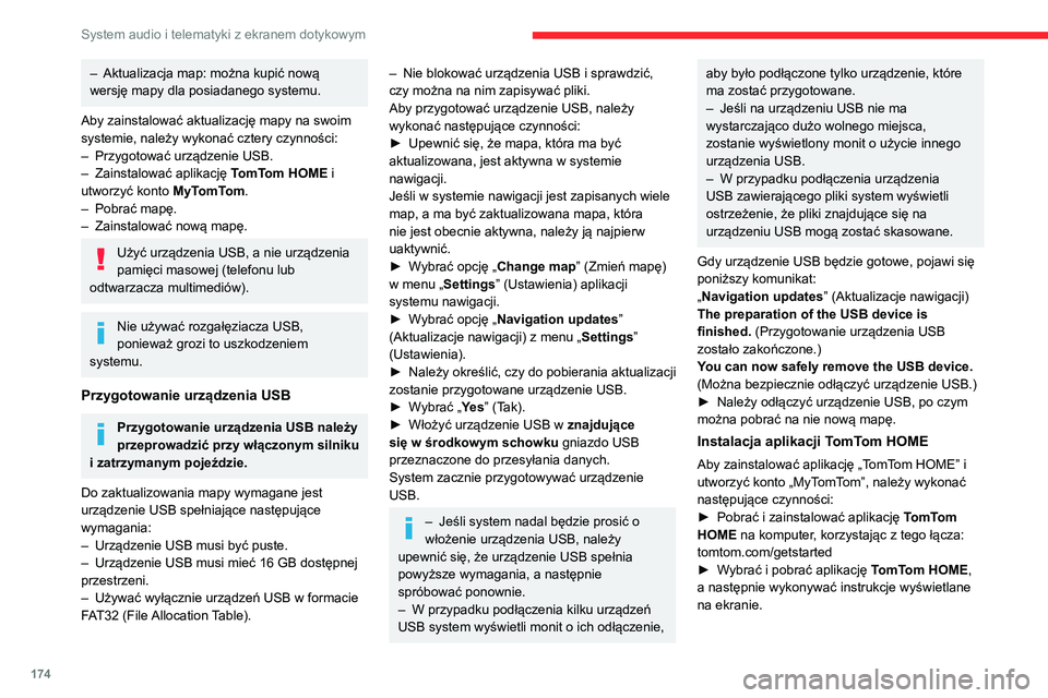CITROEN JUMPER 2020 Instrukcja obsługi (in Polish) 174
System audio i telematyki z ekranem dotykowym
– Aktualizacja map: można kupić nową
wersję mapy dla posiadanego systemu.
Aby zainstalować aktualizację mapy na swoim
systemie, należy wyko CITROEN JUMPER 2020 Instrukcja obsługi (in Polish) 174
System audio i telematyki z ekranem dotykowym
– Aktualizacja map: można kupić nową
wersję mapy dla posiadanego systemu.
Aby zainstalować aktualizację mapy na swoim
systemie, należy wyko