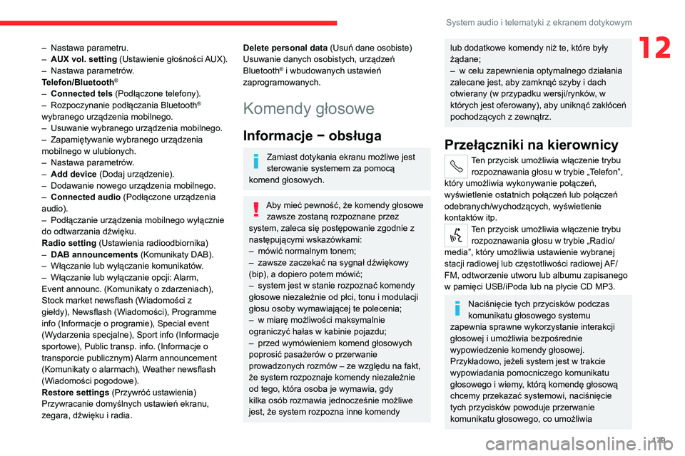 CITROEN JUMPER 2020 Instrukcja obsługi (in Polish) 179
System audio i telematyki z ekranem dotykowym
12– Nastawa parametru.
– AUX vol. setting (Ustawienie głośności AUX).
– Nastawa parametrów.
Telefon/Bluetooth
®
– Connected tels (Pod CITROEN JUMPER 2020 Instrukcja obsługi (in Polish) 179
System audio i telematyki z ekranem dotykowym
12– Nastawa parametru.
– AUX vol. setting (Ustawienie głośności AUX).
– Nastawa parametrów.
Telefon/Bluetooth
®
– Connected tels (Pod