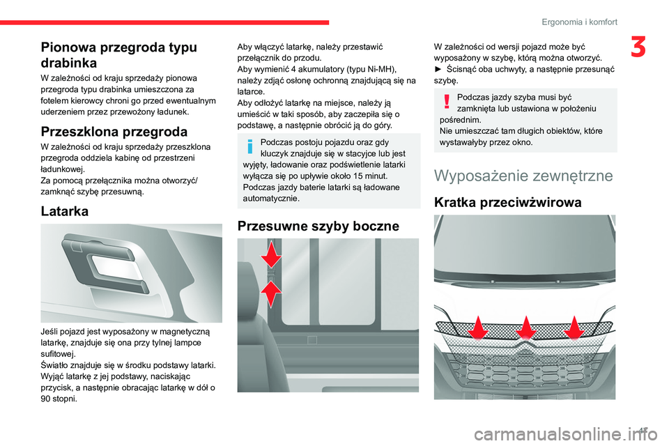 CITROEN JUMPER 2020  Instrukcja obsługi (in Polish) 47
Ergonomia i komfort
3Pionowa przegroda typu 
drabinka
W zależności od kraju sprzedaży pionowa 
przegroda typu drabinka umieszczona za 
fotelem kierowcy chroni go przed ewentualnym 
uderzeniem pr