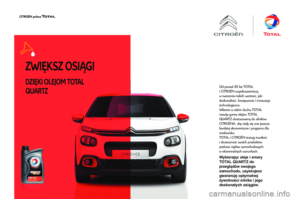 CITROEN JUMPER 2019  Instrukcja obsługi (in Polish) ZWIĘKSZ OSIĄGI
DZIĘKI OLEJOM TOTAL 
QUARTZOd ponad 45 lat TOTAL 
i  CITROËN  współuczestniczą 
w
 
tworzeniu 
 takich wartości, jak: 
doskonałość, kreatywność i
 
innowacja
  
technologic