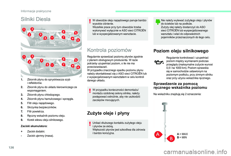 CITROEN JUMPER 2019 Instrukcja obsługi (in Polish) 126
Silniki Diesla
1.Zbiornik płynu do spryskiwacza szyb
i
reflektorów.
2. Zbiornik płynu do układu kierowniczego ze
wspomaganiem.
3. Zbiornik płynu chłodzącego.
4. Zbiornik płynu hamulcow CITROEN JUMPER 2019 Instrukcja obsługi (in Polish) 126
Silniki Diesla
1.Zbiornik płynu do spryskiwacza szyb
i
reflektorów.
2. Zbiornik płynu do układu kierowniczego ze
wspomaganiem.
3. Zbiornik płynu chłodzącego.
4. Zbiornik płynu hamulcow