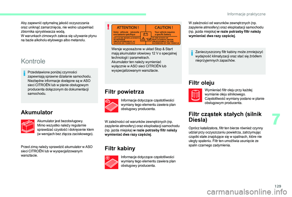 CITROEN JUMPER 2019 Instrukcja obsługi (in Polish) 129
Kontrole
Przedstawione poniżej czynności
zapewniają sprawne działanie samochodu.
Niezbędne informacje dostępne są w ASO
sieci CITROËN lub w
planie obsługowym
producenta dołączony CITROEN JUMPER 2019 Instrukcja obsługi (in Polish) 129
Kontrole
Przedstawione poniżej czynności
zapewniają sprawne działanie samochodu.
Niezbędne informacje dostępne są w ASO
sieci CITROËN lub w
planie obsługowym
producenta dołączony