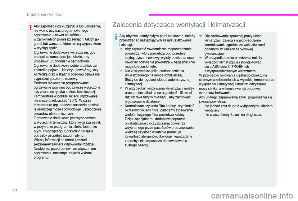 CITROEN JUMPER 2019 Instrukcja obsługi (in Polish) 50
Aby zapobiec ryzyku zatrucia lub uduszenia,
nie wolno używać programowanego
ogrzewania – nawet na krótko –
w zamkniętych pomieszczeniach, takich jak
garaż lub warsztat, które nie są CITROEN JUMPER 2019 Instrukcja obsługi (in Polish) 50
Aby zapobiec ryzyku zatrucia lub uduszenia,
nie wolno używać programowanego
ogrzewania – nawet na krótko –
w zamkniętych pomieszczeniach, takich jak
garaż lub warsztat, które nie są