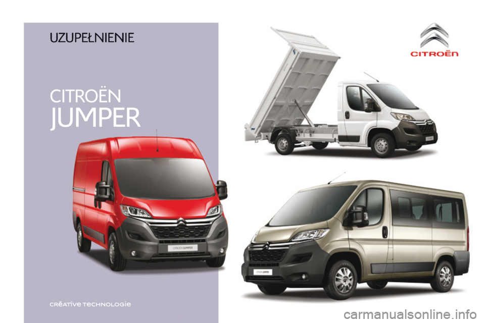 CITROEN JUMPER 2016  Instrukcja obsługi (in Polish) JUMPER
CITROËN
Jumper-post-it_pl_Chap00_couv-debut_ed01-2015
 UZUPE�NIENIE  