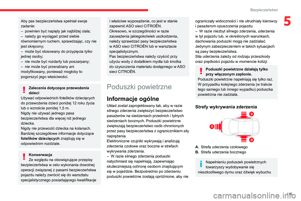 CITROEN JUMPER SPACETOURER 2021  Instrukcja obsługi (in Polish) 11 5
Bezpieczeństwo
5Aby pas bezpieczeństwa spełniał swoje 
zadanie:
– 
powinien być napięty jak najbliżej ciała;
–

 
należy go wyciągać przed siebie 
równomiernym ruchem, sprawdzają