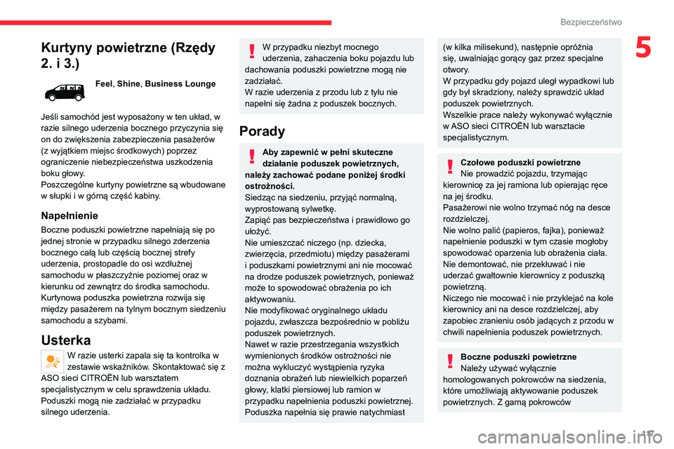 CITROEN JUMPER SPACETOURER 2021 Instrukcja obsługi (in Polish) 11 7
Bezpieczeństwo
5Kurtyny powietrzne (Rzędy
2. i 3.)
Feel, Shine, Business Lounge
Jeśli samochód jest wyposażony w ten układ, w
razie silnego uderzenia bocznego przyczynia się
on do zwię CITROEN JUMPER SPACETOURER 2021 Instrukcja obsługi (in Polish) 11 7
Bezpieczeństwo
5Kurtyny powietrzne (Rzędy
2. i 3.)
Feel, Shine, Business Lounge
Jeśli samochód jest wyposażony w ten układ, w
razie silnego uderzenia bocznego przyczynia się
on do zwię