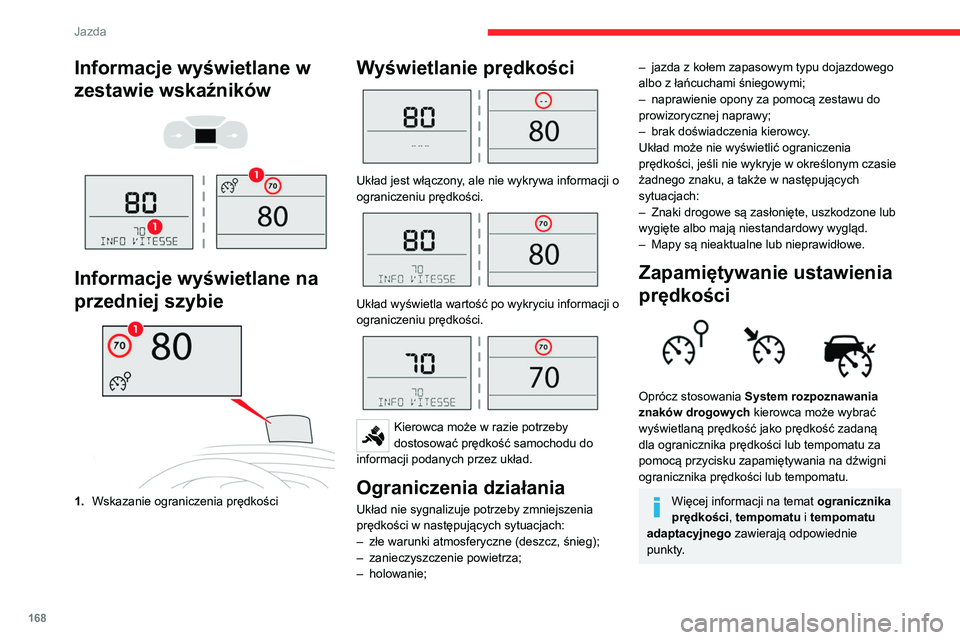CITROEN JUMPER SPACETOURER 2021 Instrukcja obsługi (in Polish) 168
Jazda
Informacje wyświetlane w
zestawie wskaźników
Informacje wyświetlane na
przedniej szybie
1. Wskazanie ograniczenia prędkości
Wyświetlanie prędkości
Układ jest włączon CITROEN JUMPER SPACETOURER 2021 Instrukcja obsługi (in Polish) 168
Jazda
Informacje wyświetlane w
zestawie wskaźników
Informacje wyświetlane na
przedniej szybie
1. Wskazanie ograniczenia prędkości
Wyświetlanie prędkości
Układ jest włączon