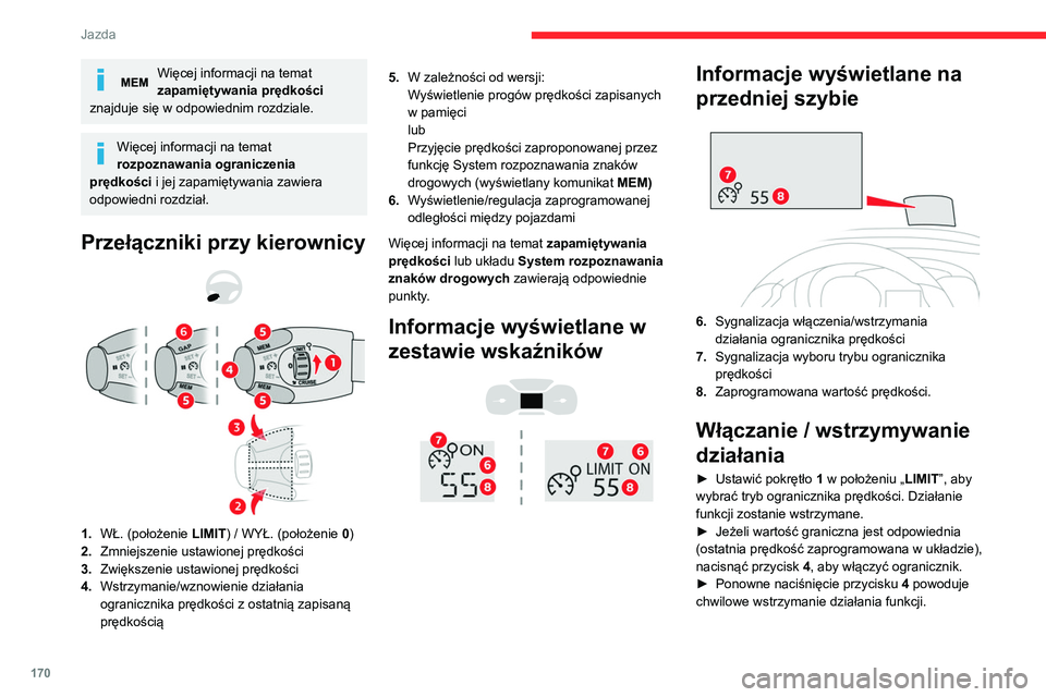 CITROEN JUMPER SPACETOURER 2021 Instrukcja obsługi (in Polish) 170
Jazda
Więcej informacji na temat
zapamiętywania prędkości
znajduje się w odpowiednim rozdziale.
Więcej informacji na temat
rozpoznawania ograniczenia
prędkości i jej zapamiętywania za CITROEN JUMPER SPACETOURER 2021 Instrukcja obsługi (in Polish) 170
Jazda
Więcej informacji na temat
zapamiętywania prędkości
znajduje się w odpowiednim rozdziale.
Więcej informacji na temat
rozpoznawania ograniczenia
prędkości i jej zapamiętywania za