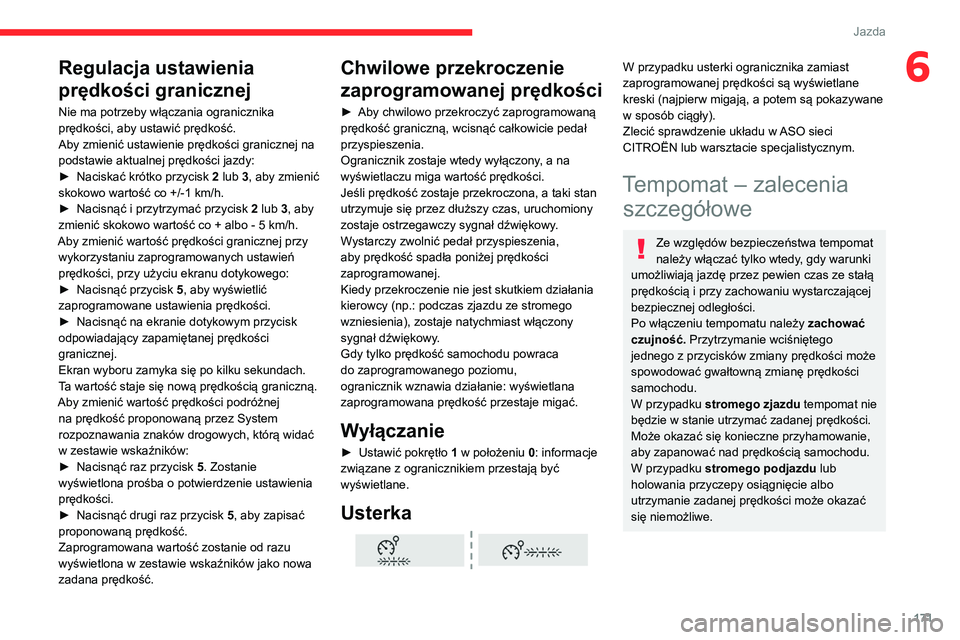 CITROEN JUMPER SPACETOURER 2021 Instrukcja obsługi (in Polish) 171
Jazda
6Regulacja ustawienia
prędkości granicznej
Nie ma potrzeby włączania ogranicznika
prędkości, aby ustawić prędkość.
Aby zmienić ustawienie prędkości granicznej na
podstawie ak CITROEN JUMPER SPACETOURER 2021 Instrukcja obsługi (in Polish) 171
Jazda
6Regulacja ustawienia
prędkości granicznej
Nie ma potrzeby włączania ogranicznika
prędkości, aby ustawić prędkość.
Aby zmienić ustawienie prędkości granicznej na
podstawie ak