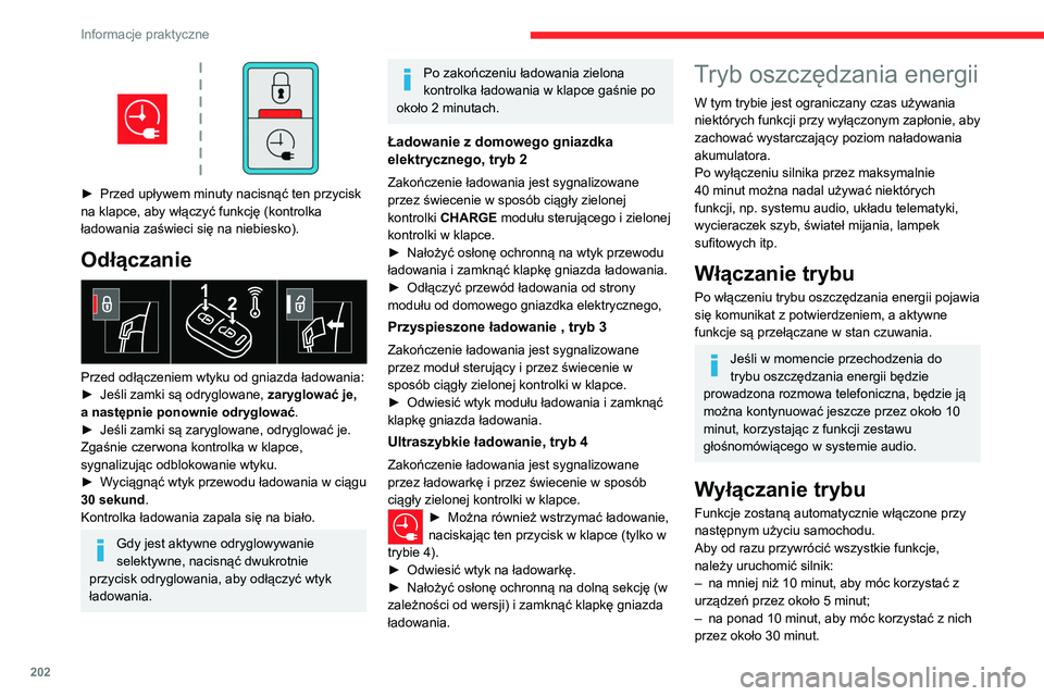 CITROEN JUMPER SPACETOURER 2021 Instrukcja obsługi (in Polish) 202
Informacje praktyczne
Należy pamiętać o odpowiednio długiej pracy
silnika, aby zapewnić prawidłowe naładowanie
akumulatora.
Nie należy uruchamiać zbyt często (ani na
długo) silnika j CITROEN JUMPER SPACETOURER 2021 Instrukcja obsługi (in Polish) 202
Informacje praktyczne
Należy pamiętać o odpowiednio długiej pracy
silnika, aby zapewnić prawidłowe naładowanie
akumulatora.
Nie należy uruchamiać zbyt często (ani na
długo) silnika j