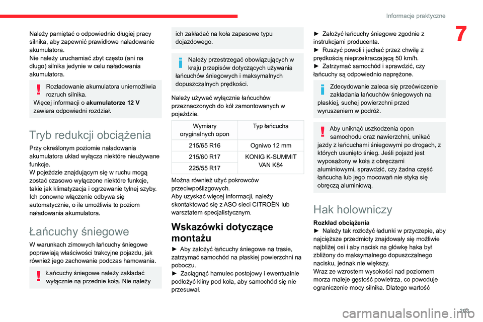 CITROEN JUMPER SPACETOURER 2021 Instrukcja obsługi (in Polish) 203
Informacje praktyczne
7Należy pamiętać o odpowiednio długiej pracy
silnika, aby zapewnić prawidłowe naładowanie
akumulatora.
Nie należy uruchamiać zbyt często (ani na
długo) silnika CITROEN JUMPER SPACETOURER 2021 Instrukcja obsługi (in Polish) 203
Informacje praktyczne
7Należy pamiętać o odpowiednio długiej pracy
silnika, aby zapewnić prawidłowe naładowanie
akumulatora.
Nie należy uruchamiać zbyt często (ani na
długo) silnika
