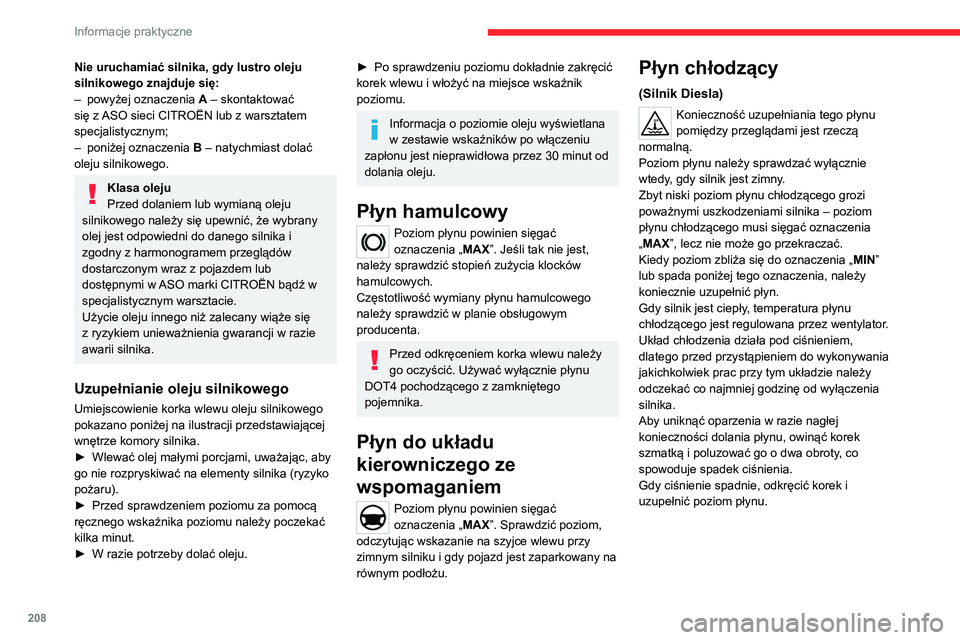 CITROEN JUMPER SPACETOURER 2021 Instrukcja obsługi (in Polish) 208
Informacje praktyczne
(Pojazd elektryczny)
Nie uzupełniać płynu
chłodzącego.
Kiedy poziom zbliża się do oznaczenia „MIN”
lub spada poniżej tego oznaczenia, należy
koniecznie skonta CITROEN JUMPER SPACETOURER 2021 Instrukcja obsługi (in Polish) 208
Informacje praktyczne
(Pojazd elektryczny)
Nie uzupełniać płynu
chłodzącego.
Kiedy poziom zbliża się do oznaczenia „MIN”
lub spada poniżej tego oznaczenia, należy
koniecznie skonta