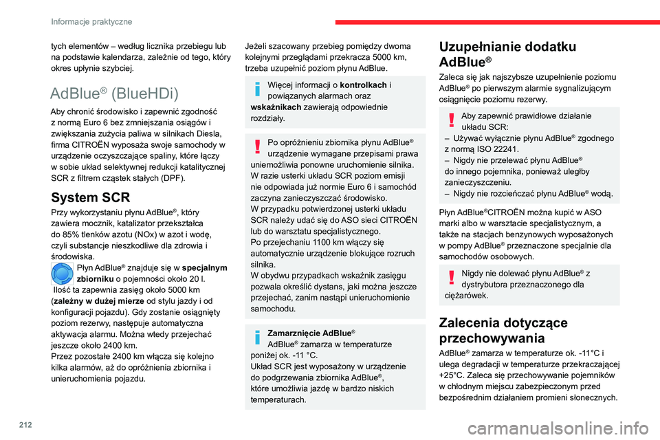 CITROEN JUMPER SPACETOURER 2021 Instrukcja obsługi (in Polish) 212
Informacje praktyczne
W tych warunkach płyn można przechowywać co
najmniej przez rok.
Jeżeli płyn zamarzł, będzie można go użyć
po całkowitym rozmrożeniu w temperaturze
otoczenia.
N CITROEN JUMPER SPACETOURER 2021 Instrukcja obsługi (in Polish) 212
Informacje praktyczne
W tych warunkach płyn można przechowywać co
najmniej przez rok.
Jeżeli płyn zamarzł, będzie można go użyć
po całkowitym rozmrożeniu w temperaturze
otoczenia.
N