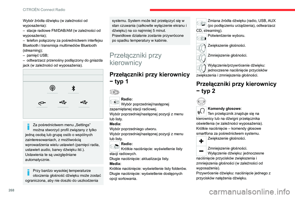 CITROEN JUMPER SPACETOURER 2021  Instrukcja obsługi (in Polish) 268
CITROËN Connect Radio
Wybór źródła dźwięku (w zależności od 
wyposażenia):
– 
stacje radiowe FM/DAB/AM (w zależności od 
wyposażenia);
–

 
telefon połączony za pośrednictwem i
