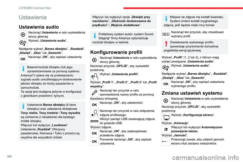 CITROEN JUMPER SPACETOURER 2021 Instrukcja obsługi (in Polish) 302
CITROËN Connect Nav
Nacisnąć Ustawienia w celu wyświetlenia
strony głównej.
Nacisnąć przycisk „ OPCJE”, aby wyświetlić
podstronę.
Wybrać „Parametry systemu”.
Wybrać „Jedn CITROEN JUMPER SPACETOURER 2021 Instrukcja obsługi (in Polish) 302
CITROËN Connect Nav
Nacisnąć Ustawienia w celu wyświetlenia
strony głównej.
Nacisnąć przycisk „ OPCJE”, aby wyświetlić
podstronę.
Wybrać „Parametry systemu”.
Wybrać „Jedn