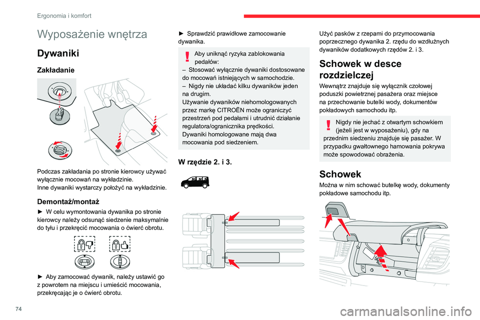 CITROEN JUMPER SPACETOURER 2021 Instrukcja obsługi (in Polish) 74
Ergonomia i komfort
► Aby otworzyć schowek, nacisnąć lewą
część przycisku i przytrzymać pokrywę aż do
osiągnięcia końcowego położenia.
W momencie otwarcia schowka włącza się j CITROEN JUMPER SPACETOURER 2021 Instrukcja obsługi (in Polish) 74
Ergonomia i komfort
► Aby otworzyć schowek, nacisnąć lewą
część przycisku i przytrzymać pokrywę aż do
osiągnięcia końcowego położenia.
W momencie otwarcia schowka włącza się j