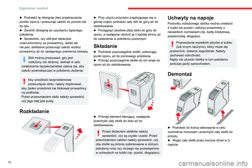CITROEN JUMPER DISPATCH 2021 Instrukcja obsługi (in Polish) 82
Ergonomia i komfort
Sprawdzić, czy żaden przedmiot nie
znajduje się wewnątrz prowadnicy na
podłodze, co mogłoby uniemożliwić
prawidłowe wysunięcie stolika.
Zmiana kierunku
Po zdemon CITROEN JUMPER DISPATCH 2021 Instrukcja obsługi (in Polish) 82
Ergonomia i komfort
Sprawdzić, czy żaden przedmiot nie
znajduje się wewnątrz prowadnicy na
podłodze, co mogłoby uniemożliwić
prawidłowe wysunięcie stolika.
Zmiana kierunku
Po zdemon