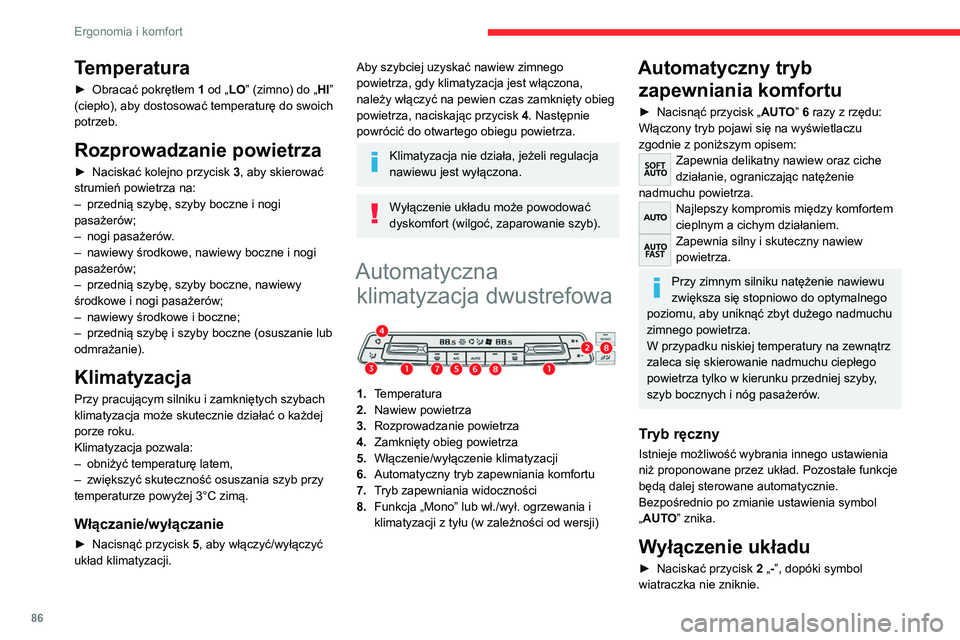 CITROEN JUMPER DISPATCH 2021 Instrukcja obsługi (in Polish) 86
Ergonomia i komfort
Działanie to wyłącza wszystkie funkcje układu.
Regulacja temperatury jest wówczas wyłączona.
Niemniej odczuwalny jest delikatny przepływ
powietrza wynikający z przemi CITROEN JUMPER DISPATCH 2021 Instrukcja obsługi (in Polish) 86
Ergonomia i komfort
Działanie to wyłącza wszystkie funkcje układu.
Regulacja temperatury jest wówczas wyłączona.
Niemniej odczuwalny jest delikatny przepływ
powietrza wynikający z przemi