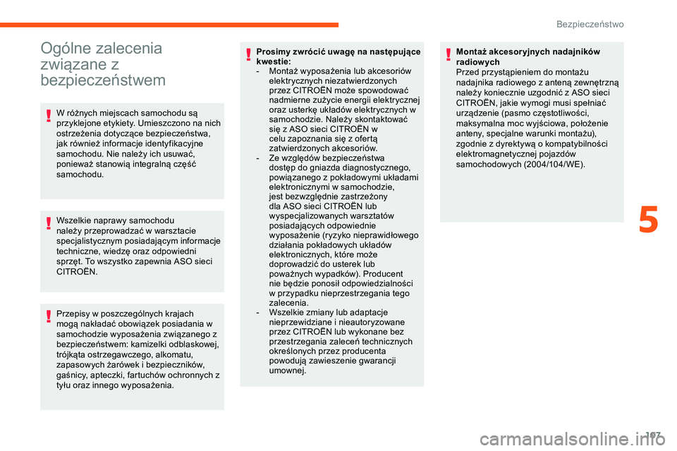 CITROEN JUMPER SPACETOURER 2020 Instrukcja obsługi (in Polish) 107
Ogólne zalecenia
związane z
bezpieczeństwem
W różnych miejscach samochodu są
przyklejone etykiety. Umieszczono na nich
ostrzeżenia dotyczące bezpieczeństwa,
jak również informacje CITROEN JUMPER SPACETOURER 2020 Instrukcja obsługi (in Polish) 107
Ogólne zalecenia
związane z
bezpieczeństwem
W różnych miejscach samochodu są
przyklejone etykiety. Umieszczono na nich
ostrzeżenia dotyczące bezpieczeństwa,
jak również informacje