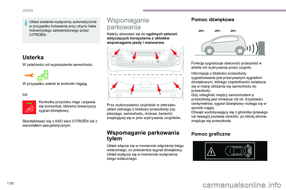 CITROEN JUMPER DISPATCH 2020 Instrukcja obsługi (in Polish) 178
Usterka
W zależności od wyposażenia samochodu:
lubKontrolka przycisku miga i pojawia
się komunikat, któremu towarzyszy
sygnał dźwiękowy.
Skontaktować się z ASO sieci CITROËN lub z
wa CITROEN JUMPER DISPATCH 2020 Instrukcja obsługi (in Polish) 178
Usterka
W zależności od wyposażenia samochodu:
lubKontrolka przycisku miga i pojawia
się komunikat, któremu towarzyszy
sygnał dźwiękowy.
Skontaktować się z ASO sieci CITROËN lub z
wa