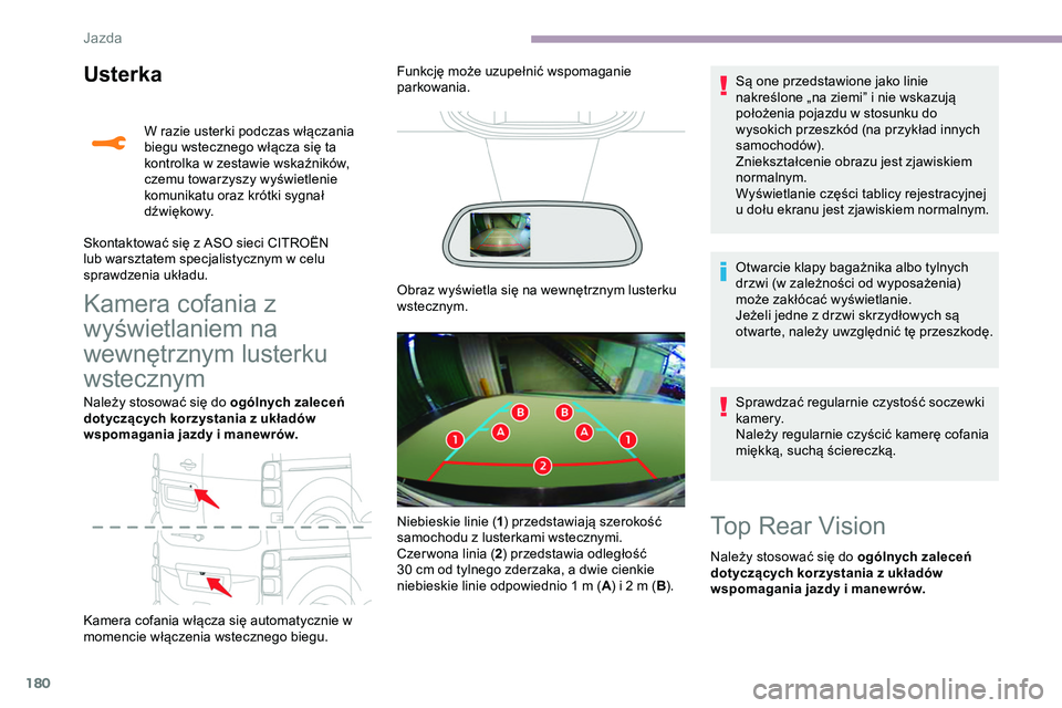 CITROEN JUMPER SPACETOURER 2020 Instrukcja obsługi (in Polish) 180
Usterka
Kamera cofania z
wyświetlaniem na
wewnętrznym lusterku
wstecznym
Należy stosować się do ogólnych zaleceń
dotyczących korzystania z układów
wspomagania jazdy i manewrów.
Kam CITROEN JUMPER SPACETOURER 2020 Instrukcja obsługi (in Polish) 180
Usterka
Kamera cofania z
wyświetlaniem na
wewnętrznym lusterku
wstecznym
Należy stosować się do ogólnych zaleceń
dotyczących korzystania z układów
wspomagania jazdy i manewrów.
Kam