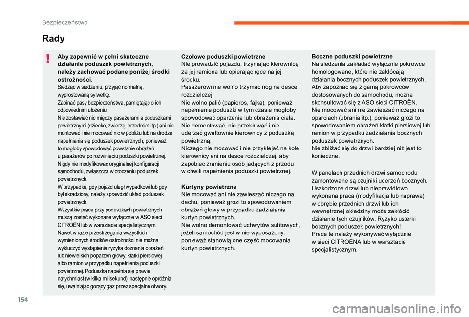 CITROEN JUMPER SPACETOURER 2018 Instrukcja obsługi (in Polish) 154
Rady
Aby zapewnić w pełni skuteczne
d ziałanie poduszek powietrznych,
należy zachować podane poniżej środki
ostrożności.
Siedząc w siedzeniu, przyjąć normalną,
w yprostowaną sylw CITROEN JUMPER SPACETOURER 2018 Instrukcja obsługi (in Polish) 154
Rady
Aby zapewnić w pełni skuteczne
d ziałanie poduszek powietrznych,
należy zachować podane poniżej środki
ostrożności.
Siedząc w siedzeniu, przyjąć normalną,
w yprostowaną sylw