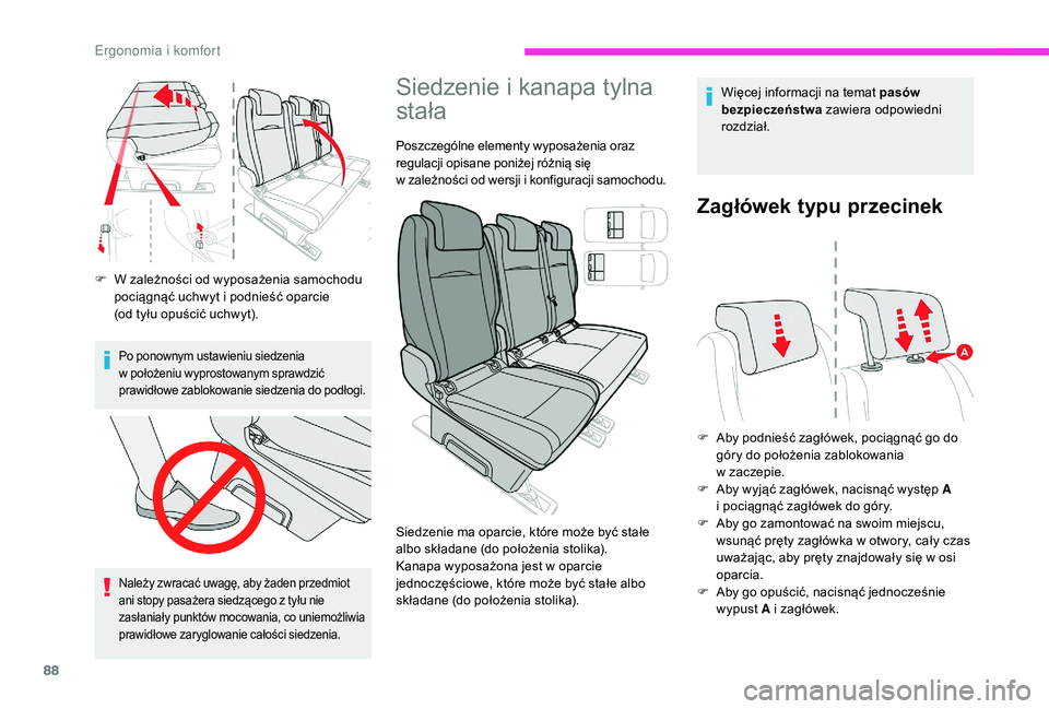 CITROEN JUMPER SPACETOURER 2018  Instrukcja obsługi (in Polish) 88
F W zależności od wyposażenia samochodu pociągnąć uchwyt i   podnieść oparcie  
(od tyłu opuścić uchwyt).
Po ponownym ustawieniu siedzenia   
w położeniu wyprostowanym sprawdzić 
praw