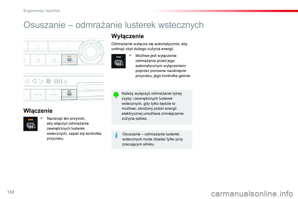 CITROEN JUMPER SPACETOURER 2017 Instrukcja obsługi (in Polish) 132
Spacetourer-VP_pl_Chap03_ergonomie-et-confort_ed01-2016
Osuszanie – odmrażanie lusterek wstecznych
WłączenieWyłączenie
F Nacisnąć ten przycisk,
aby włączyć odmrażanie
zewnętrznych CITROEN JUMPER SPACETOURER 2017 Instrukcja obsługi (in Polish) 132
Spacetourer-VP_pl_Chap03_ergonomie-et-confort_ed01-2016
Osuszanie – odmrażanie lusterek wstecznych
WłączenieWyłączenie
F Nacisnąć ten przycisk,
aby włączyć odmrażanie
zewnętrznych