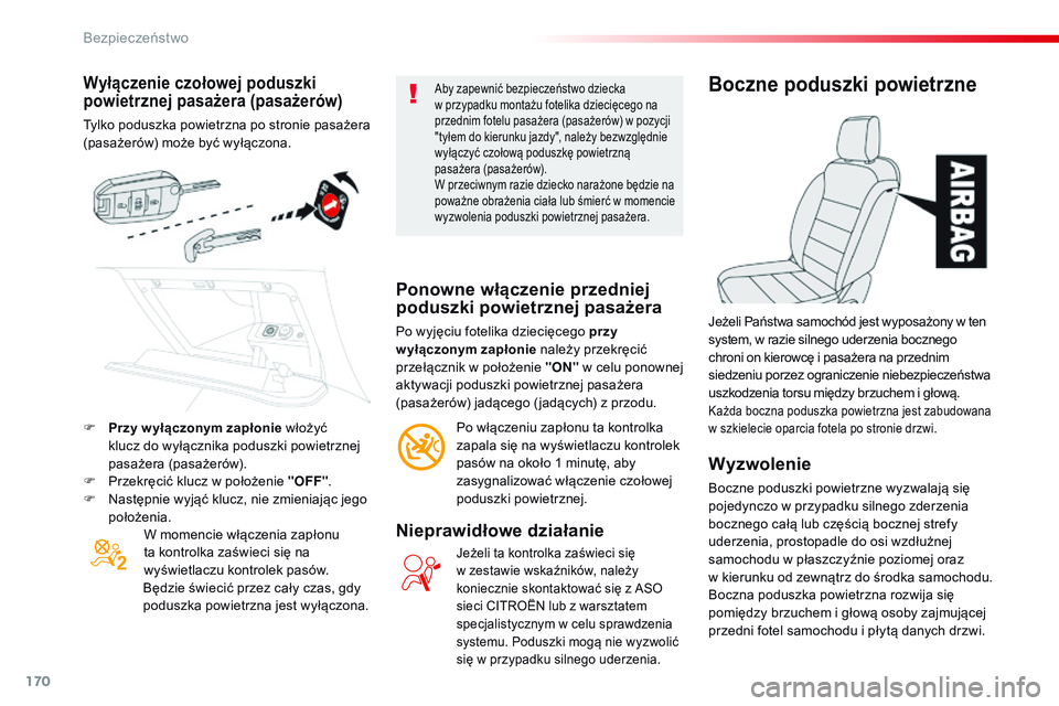 CITROEN JUMPER SPACETOURER 2017 Instrukcja obsługi (in Polish) 170
Spacetourer-VP_pl_Chap05_securite_ed01-2016
Wyłączenie czołowej poduszki
powietrznej pasażera (pasażerów)
Tylko poduszka powietrzna po stronie pasażera
(pasażerów) może być wyłączon CITROEN JUMPER SPACETOURER 2017 Instrukcja obsługi (in Polish) 170
Spacetourer-VP_pl_Chap05_securite_ed01-2016
Wyłączenie czołowej poduszki
powietrznej pasażera (pasażerów)
Tylko poduszka powietrzna po stronie pasażera
(pasażerów) może być wyłączon