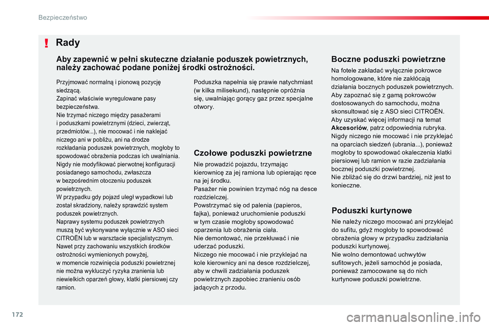 CITROEN JUMPER SPACETOURER 2017 Instrukcja obsługi (in Polish) 172
Spacetourer-VP_pl_Chap05_securite_ed01-2016
Przyjmować normalną i pionową pozycję
s iedzącą.
Zapinać właściwie wyregulowane pasy
bezpieczeństwa.
Nie trzymać niczego między pasażeram CITROEN JUMPER SPACETOURER 2017 Instrukcja obsługi (in Polish) 172
Spacetourer-VP_pl_Chap05_securite_ed01-2016
Przyjmować normalną i pionową pozycję
s iedzącą.
Zapinać właściwie wyregulowane pasy
bezpieczeństwa.
Nie trzymać niczego między pasażeram