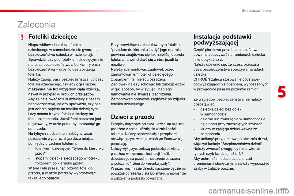 CITROEN JUMPER SPACETOURER 2017 Instrukcja obsługi (in Polish) 189
Spacetourer-VP_pl_Chap05_securite_ed01-2016
Foteliki dziecięceInstalacja podstawki
podwyższającej
Zalecenia
Przepisy dotyczące przewozu dzieci na miejscu
pasażera z
przodu różnią się CITROEN JUMPER SPACETOURER 2017 Instrukcja obsługi (in Polish) 189
Spacetourer-VP_pl_Chap05_securite_ed01-2016
Foteliki dziecięceInstalacja podstawki
podwyższającej
Zalecenia
Przepisy dotyczące przewozu dzieci na miejscu
pasażera z
przodu różnią się