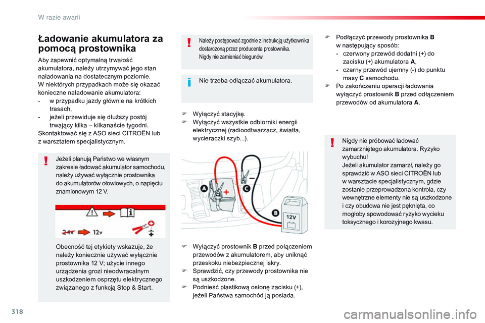 CITROEN JUMPER SPACETOURER 2017 Instrukcja obsługi (in Polish) 318
Spacetourer-VP_pl_Chap08_En-cas-de-panne_ed01-2016
Aby zapewnić optymalną tr wałość
akumulatora, należy utrzymywać jego stan
naładowania na dostatecznym poziomie.
W niektórych przypadk CITROEN JUMPER SPACETOURER 2017 Instrukcja obsługi (in Polish) 318
Spacetourer-VP_pl_Chap08_En-cas-de-panne_ed01-2016
Aby zapewnić optymalną tr wałość
akumulatora, należy utrzymywać jego stan
naładowania na dostatecznym poziomie.
W niektórych przypadk