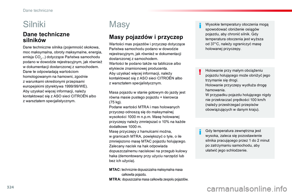 CITROEN JUMPER SPACETOURER 2017 Instrukcja obsługi (in Polish) 324
Spacetourer-VP_pl_Chap09_caracteristiques-techniques_ed01-2016
Silniki
Dane techniczne
silników
Dane techniczne silnika (pojemność skokowa,
moc maksymalna, obroty maksymalne, energia,
emisj CITROEN JUMPER SPACETOURER 2017 Instrukcja obsługi (in Polish) 324
Spacetourer-VP_pl_Chap09_caracteristiques-techniques_ed01-2016
Silniki
Dane techniczne
silników
Dane techniczne silnika (pojemność skokowa,
moc maksymalna, obroty maksymalne, energia,
emisj
