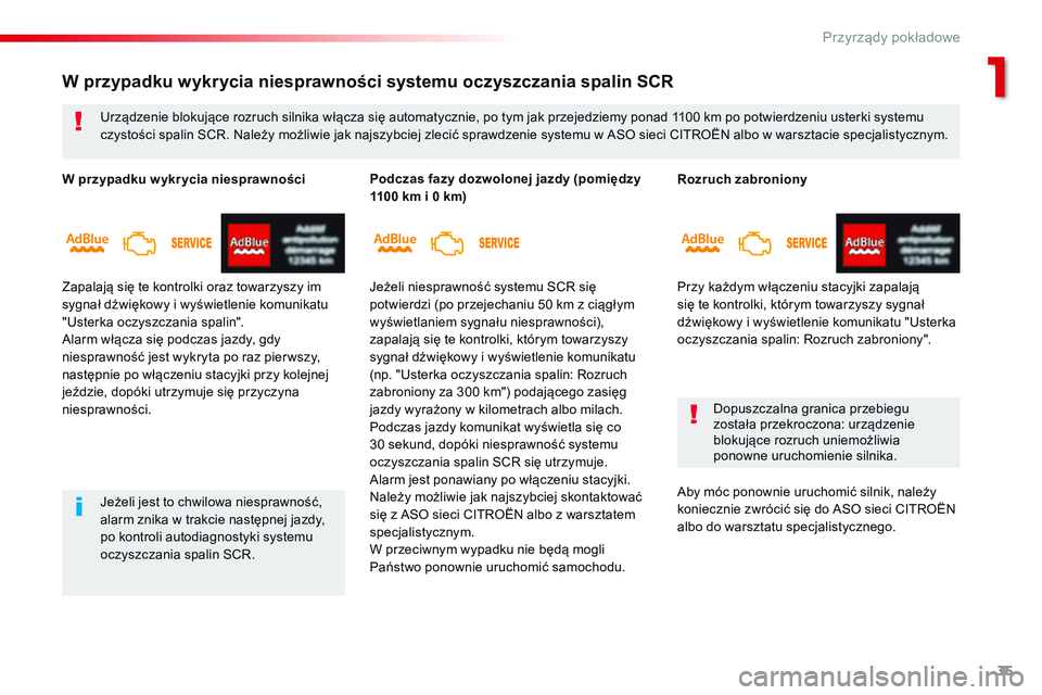 CITROEN JUMPER SPACETOURER 2017 Instrukcja obsługi (in Polish) 35
Spacetourer-VP_pl_Chap01_instruments-de-bord_ed01-2016
Rozruch zabroniony
Przy każdym włączeniu stacyjki zapalają
się te kontrolki, którym towarzyszy sygnał
dźwiękowy i wyświetlenie ko CITROEN JUMPER SPACETOURER 2017 Instrukcja obsługi (in Polish) 35
Spacetourer-VP_pl_Chap01_instruments-de-bord_ed01-2016
Rozruch zabroniony
Przy każdym włączeniu stacyjki zapalają
się te kontrolki, którym towarzyszy sygnał
dźwiękowy i wyświetlenie ko